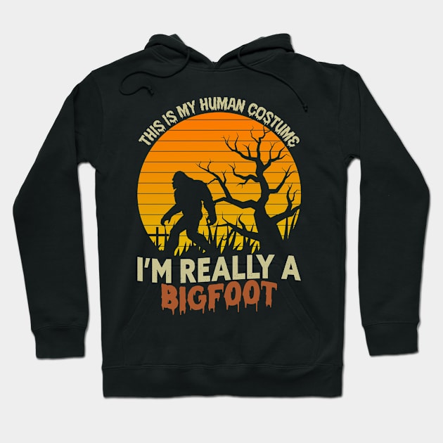 This Is My Human Costume Im Really A Bigfoot Hoodie by Dylante